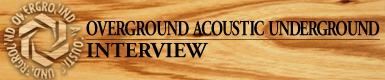 OVERGROUND ACOUSTIC UNDERGROUND 『New Acoustic Tale』 Interview