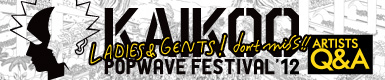KAIKOO POPWAVE FESTIVAL 2012 Artists Q&A